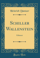 Schiller Wallenstein: Erlautert (Classic Reprint)