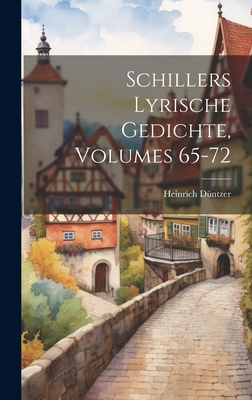 Schillers Lyrische Gedichte, Volumes 65-72 - Dntzer, Heinrich