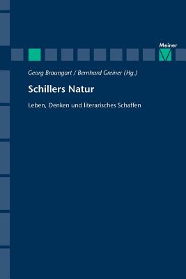 Schillers Natur - Braungart, Georg (Editor), and Greiner, Bernhard (Editor)