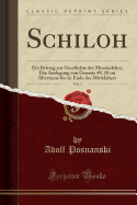 Schiloh, Vol. 1: Ein Beitrag Zur Geschichte Der Messiaslehre; Die Auslegung Von Genesis 49, 10 Im Altertume Bis Zu Ende Des Mittelalters (Classic Reprint)