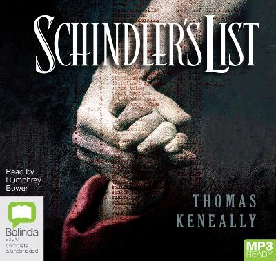 Schindler's List: also released as Schindler's Ark - Keneally, Thomas, and Bower, Humphrey (Read by)
