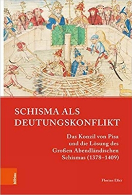 Schisma ALS Deutungskonflikt: Das Konzil Von Pisa Und Die Losung Des Grossen Abendlandischen Schismas (1378-1409) - Esser, Florian