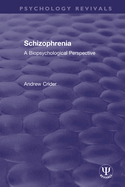 Schizophrenia: A Biopsychological Perspective