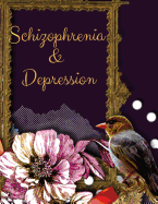 Schizophrenia and Depression Workbook: Ideal and Perfect Gift Schizophrenia and Depression Workbook - Best gift for You, Parent, Wife, Husband, Boyfriend, Girlfriend- Gift Workbook and Notebook- Best Gift Ever