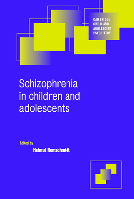 Schizophrenia in Children and Adolescents - Remschmidt, Helmut (Editor)