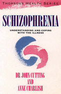 Schizophrenia: Understanding and Coping with the Illness