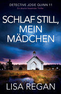 Schlaf still, mein Mdchen: Ein absolut fesselnder Thriller