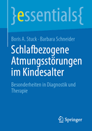 Schlafbezogene Atmungsstrungen im Kindesalter: Besonderheiten in Diagnostik und Therapie