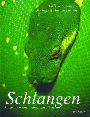 Schlangen: Faszination Einer Unbekannten Welt - Greene, Harry W, and Bhme, W (Preface by), and Niehaus-Osterloh, M (Translated by)