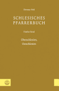 Schlesisches Pfarrerbuch: Funfter Band: Oberschlesien, Ostschlesien