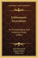 Schliemann's Excavations: An Archaeological and Historical Study (1891)