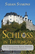 Schloss in Thuringia: The Fascinating Royal History of German Castles