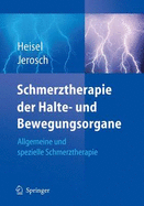 Schmerztherapie Der Halte- Und Bewegungsorgane: Allgemeine Und Spezielle Schmerztherapie
