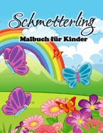 Schmetterling-Malbuch f?r Kinder: S??e Schmetterlinge Malvorlagen f?r M?dchen und Jungen, Kleinkinder und Vorschulkinder