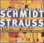 Schmidt: Symphony No. 1; Strauss: Four Interludes from Intermezzo