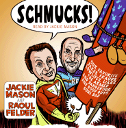 Schmucks! CD: Our Favorite Fakes, Frauds, Lowlifes, Liars, the Armed and Dangerous, and Good Guys Gone Bad