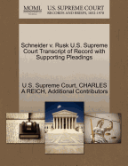 Schneider V. Rusk U.S. Supreme Court Transcript of Record with Supporting Pleadings