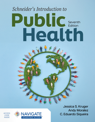 Schneider's Introduction to Public Health - Kruger, Jessica, and Moralez, Andy, and Siqueira, C Eduardo