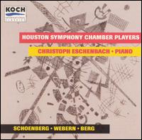 Schoenberg, Webern, Berg - Christoph Eschenbach (piano); Desmond Hoebig (cello); Eric Ericson (violin); Houston Symphony Chamber Players;...