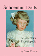 Schoenhut Dolls: A Collector's Encyclopedia - Corson, Carol
