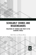 Scholarly Crimes and Misdemeanors: Violations of Fairness and Trust in the Academic World