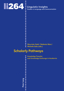 Scholarly Pathways: Knowledge Transfer and Knowledge Exchange in Academia