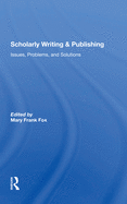 Scholarly Writing And Publishing: Issues, Problems, And Solutions