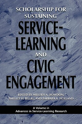 Scholarship for Sustaining Service-Learning and Civic Engagement (PB) - Bowdon, Melody a (Editor), and Billig, Shelley H (Editor), and Holland, Barbara a (Editor)