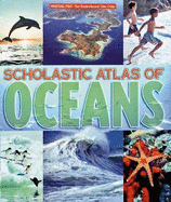 Scholastic Atlas of Oceans - Scholastic, and Varilla, Mary (Editor)