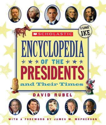 Scholastic Ency of the Presidents and Their Times (2012) - Rubel, David