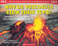 Scholastic Q and A: Why Do Volcanoes Blow Their Tops? (Tr): Why Do Volanoes Blow Their Tops? - Berger, Melvin, and Berger, Gilda