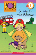 Scholastic Reader Level 1: Bob Books: Buddy to the Rescue