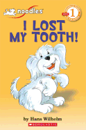 Scholastic Reader Level 1: Noodles: I Lost My Tooth