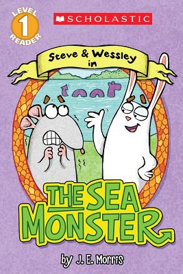 Scholastic Reader Level 1: The Sea Monster: A Steve and Wessley Reader - Morris, Jennifer E