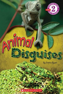 Scholastic Reader Level 2: Animal Disguises - Ryan, Emma