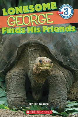 Scholastic Reader Level 3: Lonesome George Finds His Friends - Kosara, Victoria Kosara