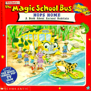 Scholastic's the Magic School Bus Hops Home: A Book about Animal Habitats