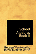 School Algebra: Book II