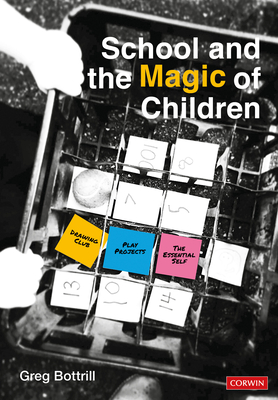 School and the Magic of Children - Bottrill, Greg