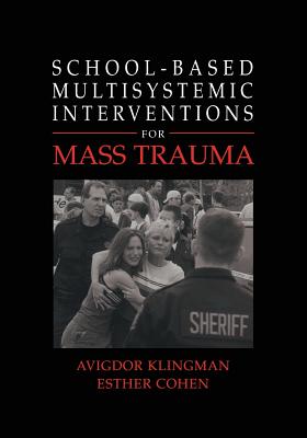 School-Based Multisystemic Interventions for Mass Trauma - Klingman, Avigdor, and Cohen, Esther