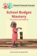 School Budget Mastery: The Basics and Beyond