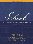 School Business Administration: A Planning Approach - Ray, John R, and Hack, Walter G, and Candoli, I Carl