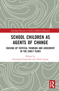School Children as Agents of Change: Raising Up Critical Thinking and Judgement in the Early Years