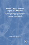 School Choice and the Impact of COVID-19: Parent Frustration, Accountability, and a Time of Reckoning For American Public Schools