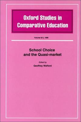 School Choice and the Quasi Market - Walford, Geoffrey (Editor)