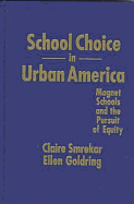 School Choice in Urban America: Magnet Schools and the Pursuit of Equity