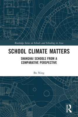 School Climate Matters: Shanghai Schools from a Comparative Perspective - Bo, Ning