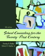 School Counseling for the Twenty-First Century - Baker, Stanley B, and Gerler, Edwin R, Jr.