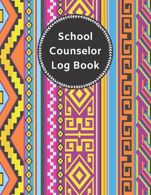 School Counselor Log Book: Simple Counselor Student Record Keeper & Workbook ( Daily Information Notebook / Organizer / Planner / Diary / Notes ) - Logbooks, Way of Life