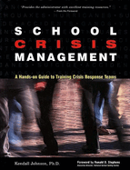 School Crisis Management: A Hands-On Guide to Training Crisis Response Teams